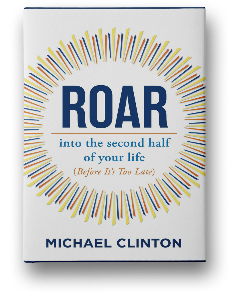 ROAR into the second half of your life (before it's too late)