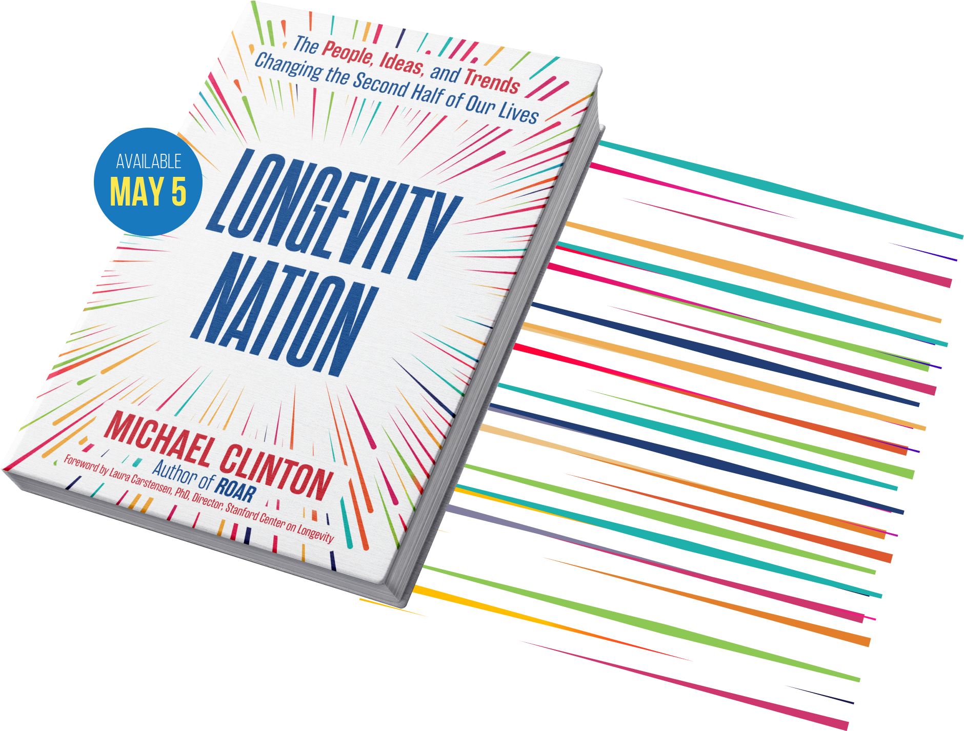 Longevity Nation: The People, Ideas, and Trends Changing the Second Half of Our Lives