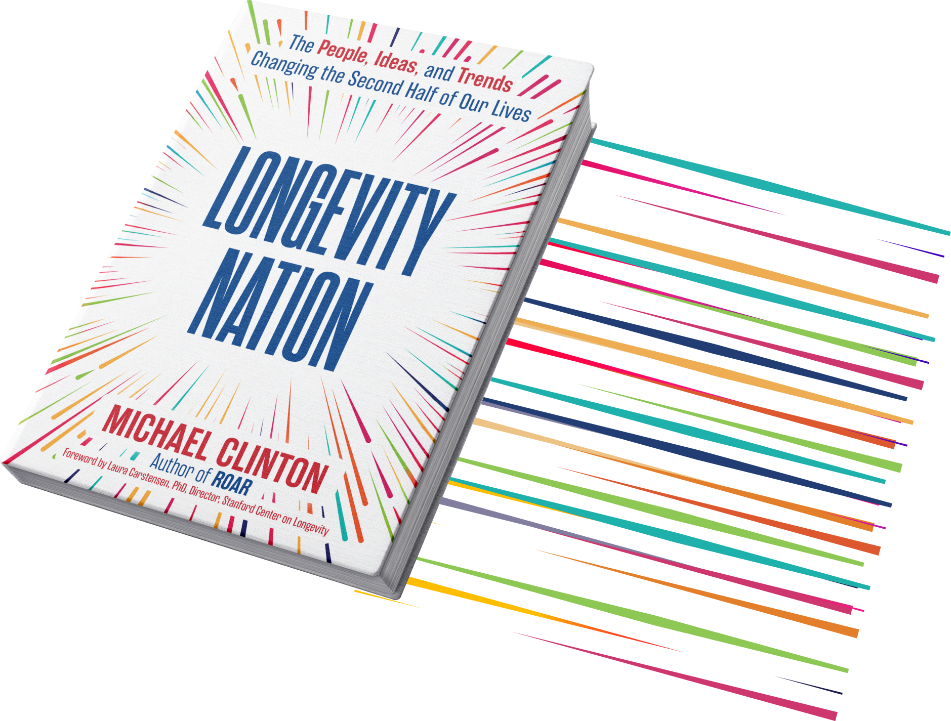 Longevity Nation: The People, Ideas, and Trends Changing the Second Half of Our Lives
