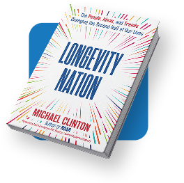 Longevity Nation: The People, Ideas, and Trends Changing the Second Half of Our Lives